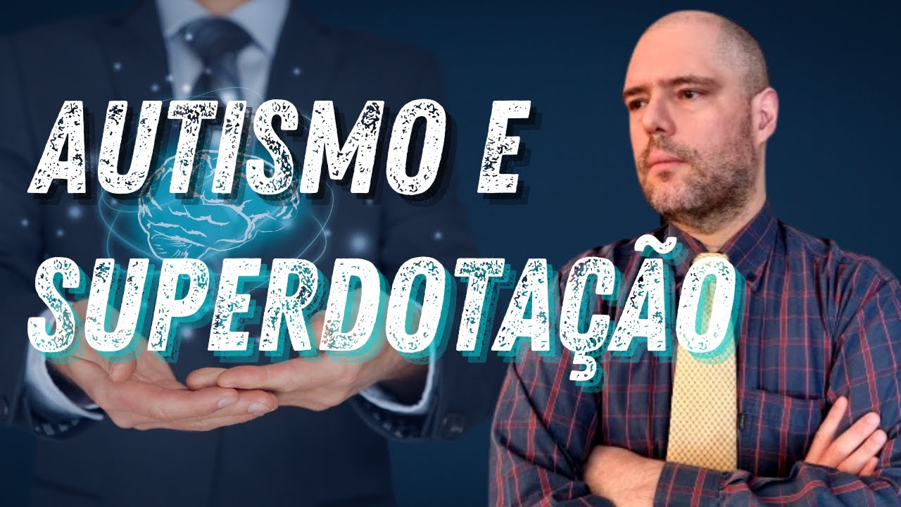 ALTAS HABILIDADES / SUPER DOTAÇÃO E AUTISMO