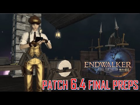 Final Fantasy XIV - Patch 6.4 Final Last Minutes Preps Im doing/done