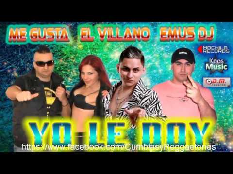 EL VILLANO FT ME GUSTA Y EMUS DJ YO LE DOY