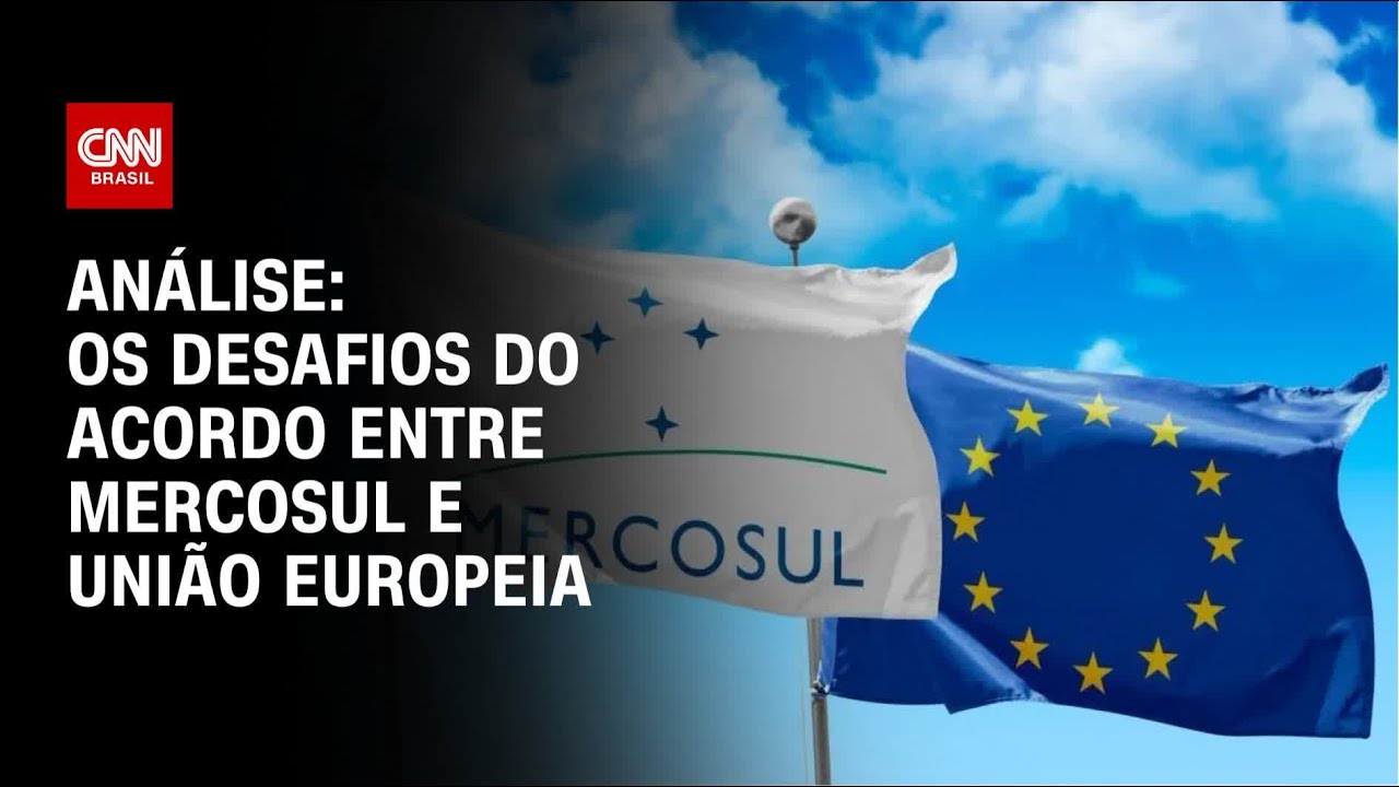 Análise: Os desafios do acordo entre Mercosul e União Europeia | WW