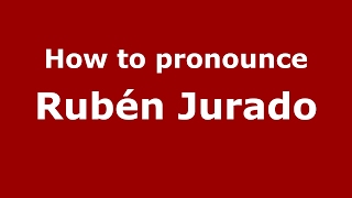 How to pronounce Rubén Jurado