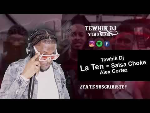 Así es que te coge la Ten (Salsa Choke) Alex Cortez❌ Tewhik Dj 2023