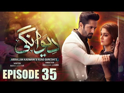 Deewangi | Episode 35 | Danish Taimoor | Hiba Bukhari | दीवानगी