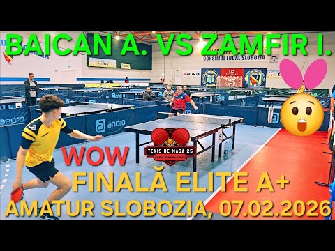 Finala ELITE A+ ZAMFIR IONEL VS BAICAN ALEXANDRU, SLOBOZIA, 07.02.2026
