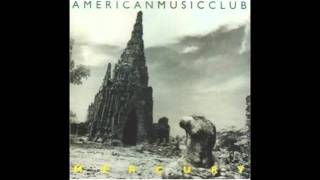 American Music Club - I&#39;ve Been a Mess