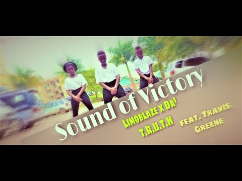 Limoblaze x Da' T R U T H feat  Travis Greene   Sound of Victory