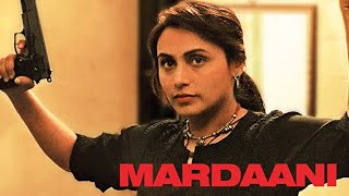 Mardaani (2014) Full Movie |HD| Hindi Facts | Rani Mukerji | Avneet Kaur | Tahir Raj Bhasin
