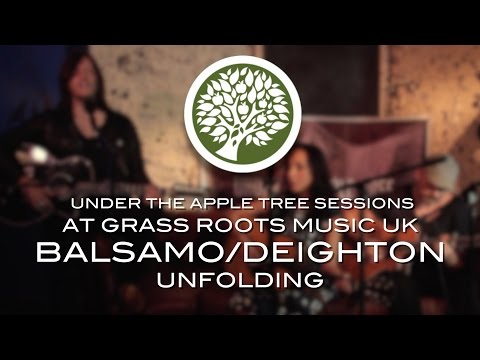 Balsamo/Deighton - 'Unfolding' | UNDER THE APPLE TREE (at Grass Roots Music UK)