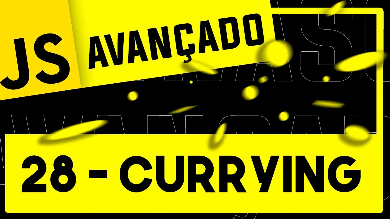 28 - Currying - #JavaScript #Avançado #ES6