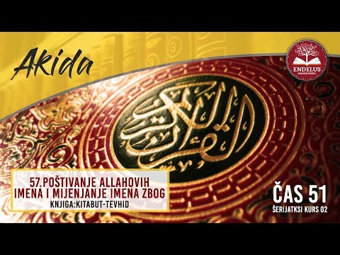 57.Poštivanje Allahovih imena i mijenjanje imena zbog toga | Čas 51 Kitabut-tevhid | dr. Ljakić