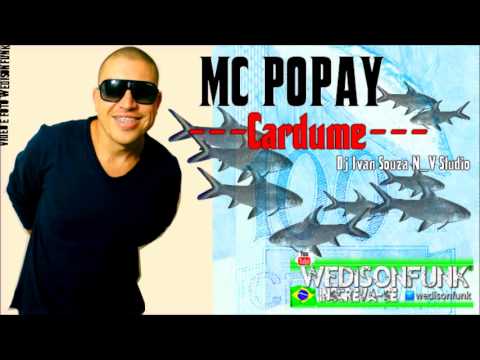 Mc Popay - Cardume (Musica Nova 2013 /2014) Dj Ivan Souza n v studio Lançamento Oficial 2014