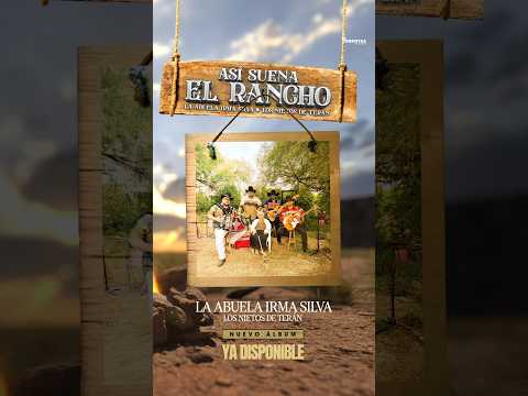Así Suena El Rancho Dale play al nuevo álbum de La Abuela Irma Silva y Los Nietos de Terán🌸💕 #rancho