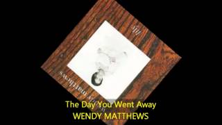 Wendy Matthews - THE DAY YOU WENT AWAY