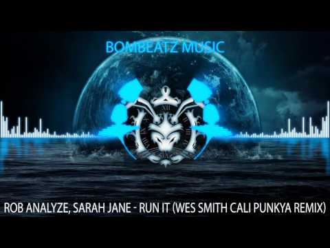 Rob Analyze, Sarah Jane - Run It (Wes Smith Cali Punkya Remix)