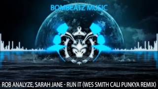 Rob Analyze, Sarah Jane - Run It (Wes Smith Cali Punkya Remix)