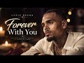 Chris Brown - FOREVER WITH YOU | Emotional Pop/R&B Love Song 2026 | Official Audio Lyrics