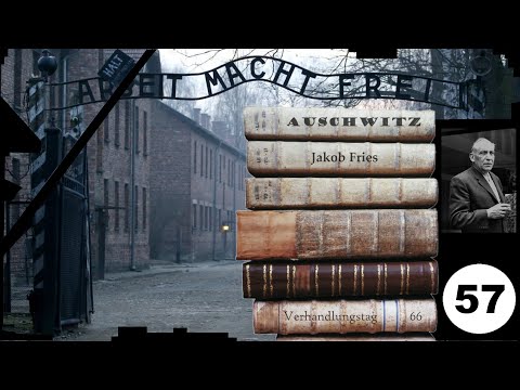 (57) Zeuge: Jakob Fries (NS) - Frankfurter-Auschwitz-Prozess