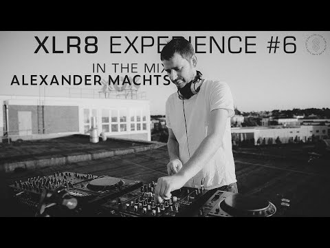 XLR8 EXPERIENCE #6 - Alexander Machts