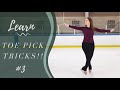 Toe Pick Tricks In Your Figure Skates Part 3