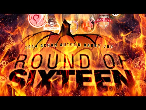 2014 4chan Autumn Babby Cup Round of 16 Intro
