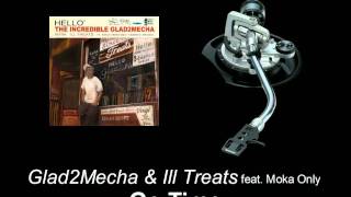 Glad2Mecha & Ill Treats feat. Moka Only - Go Time