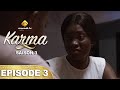 Série - Karma - Saison 3 - Episode 3 - VOSTFR