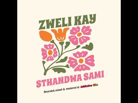 Zweli Kay_-_Sthandwa Sami(Official_Audio)