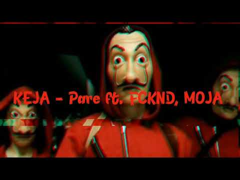 KEJA - Pare ft. FCKND, MOJA