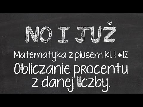 Obliczanie procentu z danej liczby.