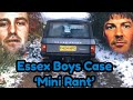Essex Boys Case ‘Mini Rant’ - Interest In The Case/Billy Jasper Confusion