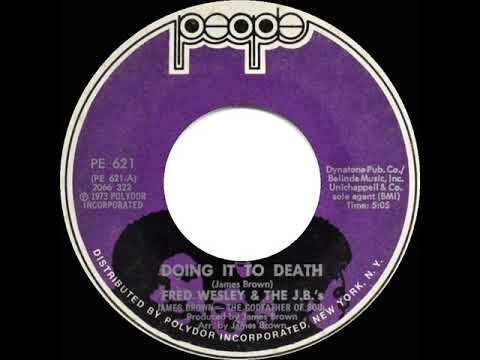 1973 HITS ARCHIVE: Doing It To Death - Fred Wesley & The J.B.’s (mono 45 single version--#1 R&B hit)