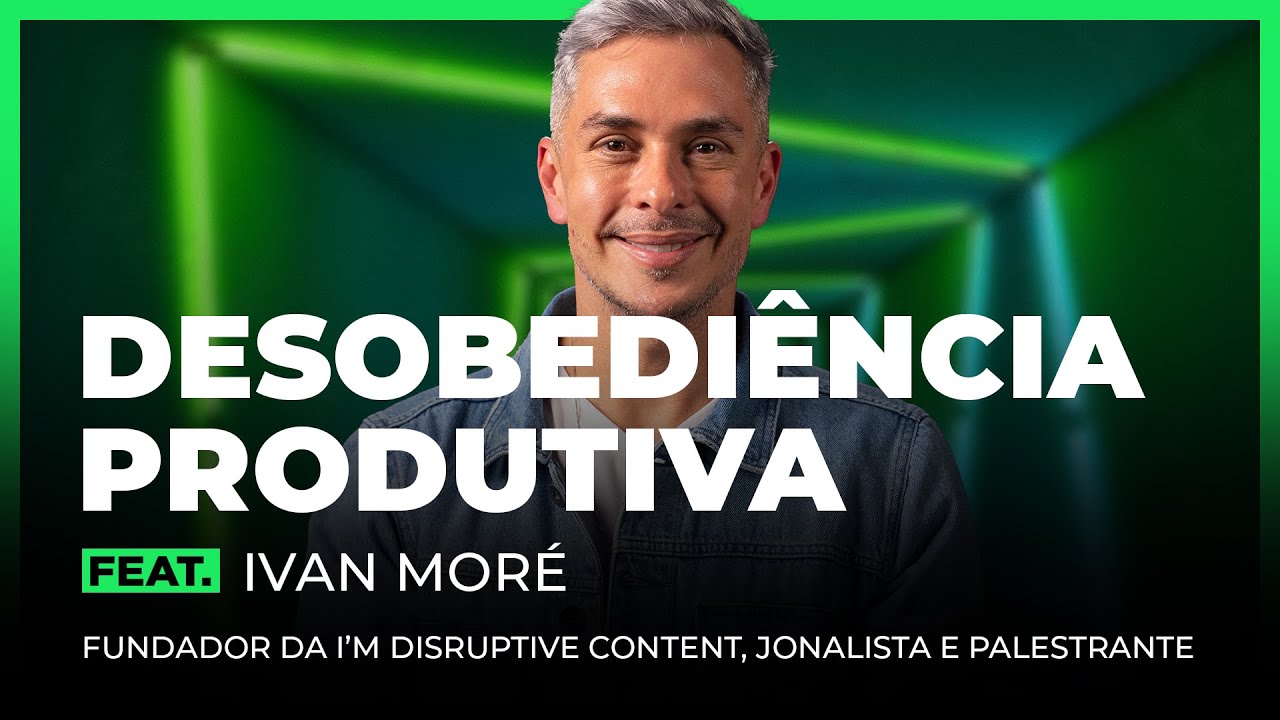 DESOBEDIÊNCIA PRODUTIVA FEAT. IVAN MORÉ | FodCast