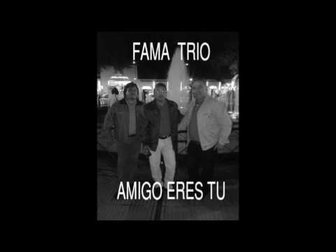 FAMA TRIO  - AMIGO ERES TU