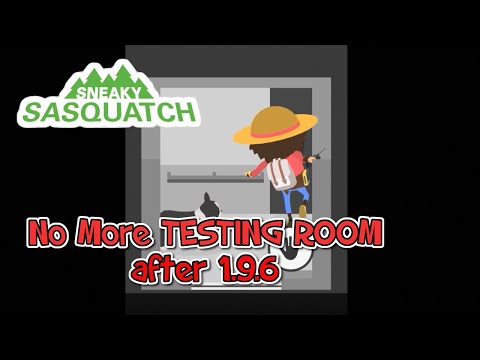Sneaky Sasquatch - No more Testing Room after the 1.9.6 new update