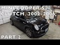 2002-06 MINI Cooper S Clutch Replacement Part 2 ...