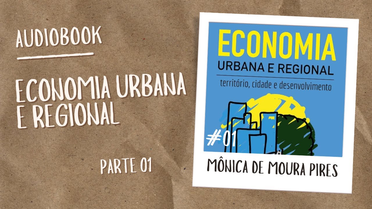 Audiobook: "Economia Urbana e Regional" - Parte 01