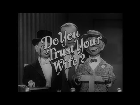 Do You Trust Your Wife?  Starring Edgar Bergen (CBS -- September 11, 1956)