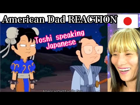 Japanese FIREST TIME watching American Dad   Toshi Speaking Japanese