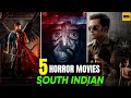 5 Mind Bending South Indian Horror Movies Suspense Thrills And Mystery Galore