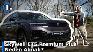 Skywell ET5 Premium Plus | Neden Almalı?