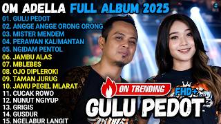 Download lagu OM ADELLA FULL ALBUM TERPOPULER HITS || GULU PEDOT - ANGGE ANGGE ORONG ORONG - MISTER MENDEM || mp3