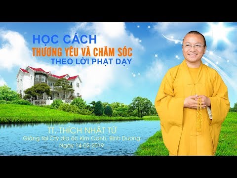 Học cách thương yêu và chăm sóc theo lời Phật dạy - TT. Thích Nhật Từ 