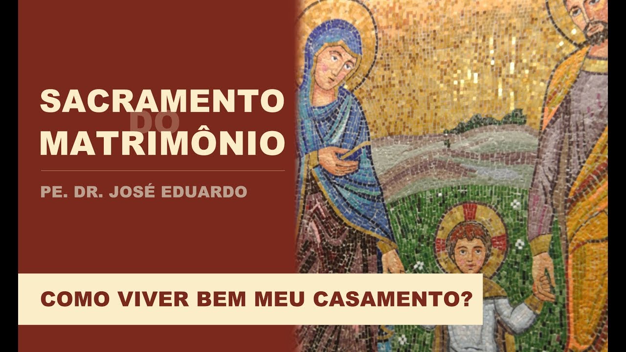 Sacramento do Matrimônio: Muito Além de uma União Humana | Pe. Dr. José Eduardo