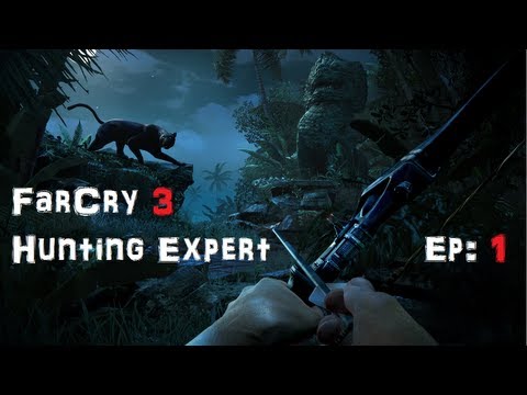 FarCry3| Hunting Expert: Ep 1
