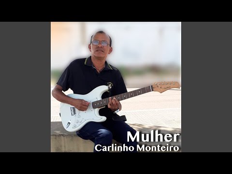 Mulher - Carlinho Monteiro