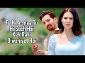 Deewaniyat Title LYRICS Vishal Mishra Harshvardhan Sonam B Ek Deewane Ki Deewaniyat Kunaal