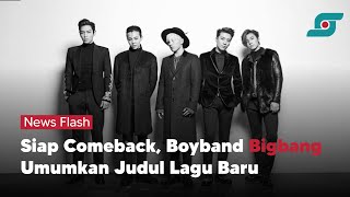 Siap Comeback, Boyband Bigbang Umumkan Judul Lagu Baru | Opsi.id