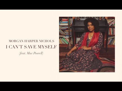 Morgan Harper Nichols: I Can't Save Myself (Official Audio)