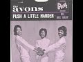 "PUSH A LITTLE HARDER"  THE AVONS  GROOVE 45-58-0022 P.1963 USA