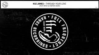 Kaz James - Through Your Love (Ft Mr.Id & Kawtar Sadik) video